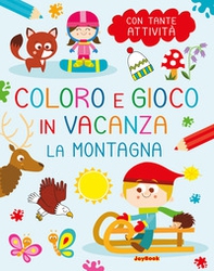 La montagna. Coloro e gioco in vacanza - Librerie.coop