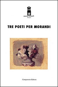 Tre poeti per Morandi - Librerie.coop