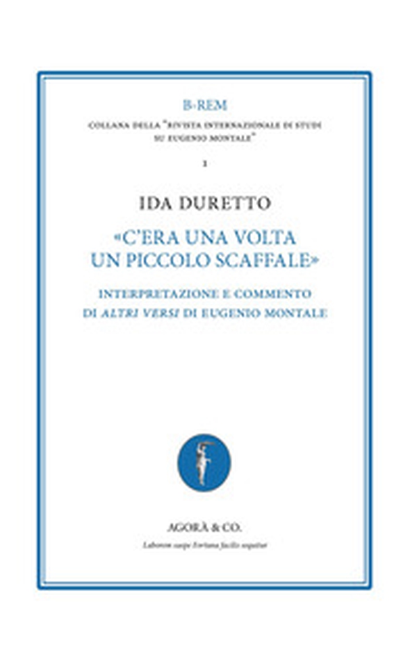 «C'era una volta un piccolo scaffale». Interpretazione e commento di «Altri versi» di Eugenio Montale - Librerie.coop «C'era una volta un piccolo scaffale». Interpretazione e commento di «Altri versi» di Eugenio Montale - Librerie.coop