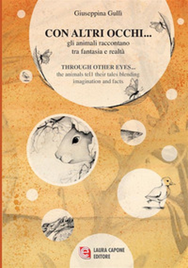 Con altri occhi... Gli animali raccontano tra fantasia e realtà-Through other eyes ... the animals tell their tales blending imagination and facts - Librerie.coop Con altri occhi... Gli animali raccontano tra fantasia e realtà-Through other eyes ... the animals tell their tales blending imagination and facts - Librerie.coop
