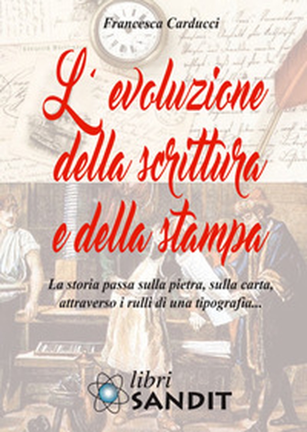 L'evoluzione della scrittura e della stampa - Librerie.coop L'evoluzione della scrittura e della stampa - Librerie.coop
