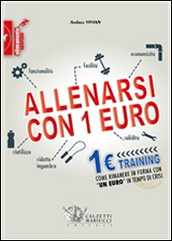 Allenarsi con 1 euro-1euro training. Come rimanere in forma con «un euro» in tempo di crisi - Librerie.coop Allenarsi con 1 euro-1euro training. Come rimanere in forma con «un euro» in tempo di crisi - Librerie.coop