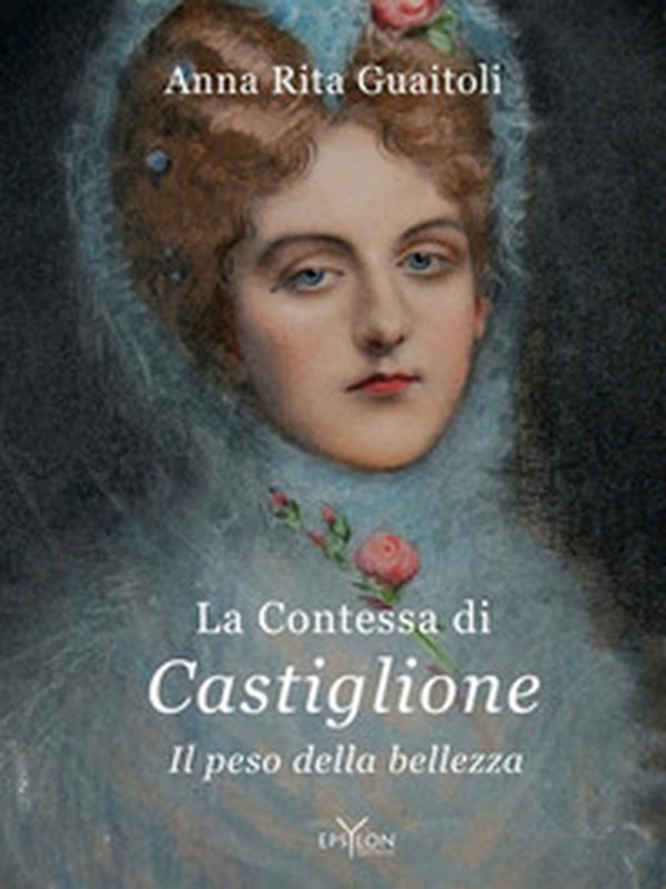 La contessa di Castiglione. Il peso della bellezza - Librerie.coop La contessa di Castiglione. Il peso della bellezza - Librerie.coop