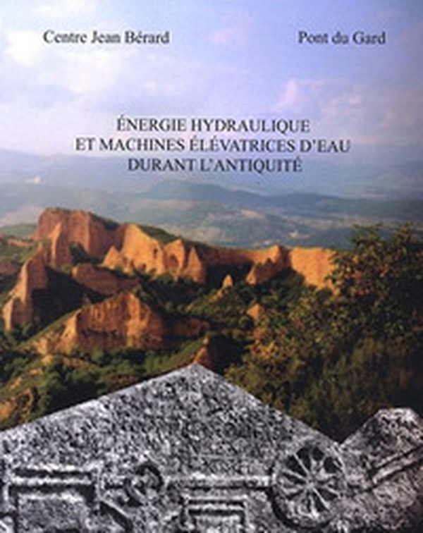 Énergie hydraulique et machines élévatrices d'eau dans l'antiquité - Librerie.coop Énergie hydraulique et machines élévatrices d'eau dans l'antiquité - Librerie.coop