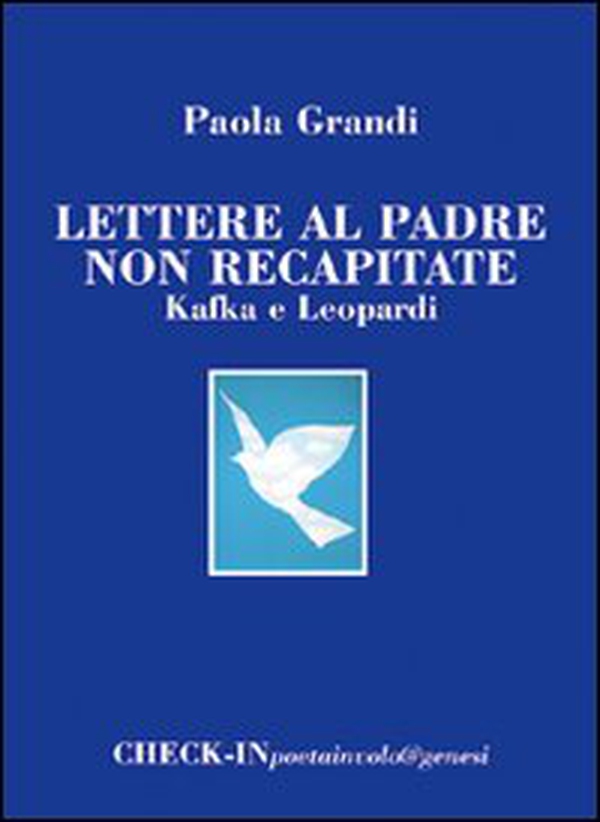 Lettere al padre non recapitate. Kafka e Leopardi - Librerie.coop Lettere al padre non recapitate. Kafka e Leopardi - Librerie.coop