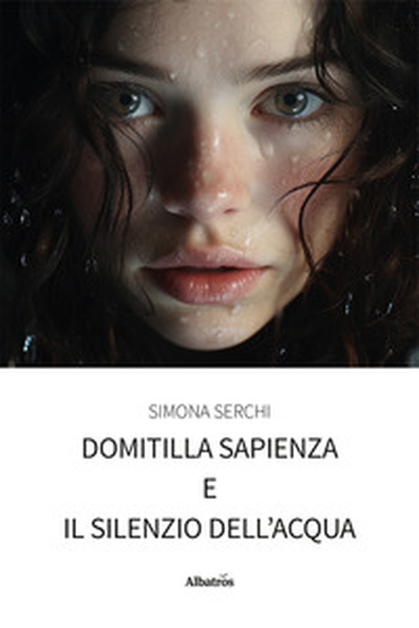 Domitilla Sapienza e il silenzio dell'acqua - Librerie.coop Domitilla Sapienza e il silenzio dell'acqua - Librerie.coop