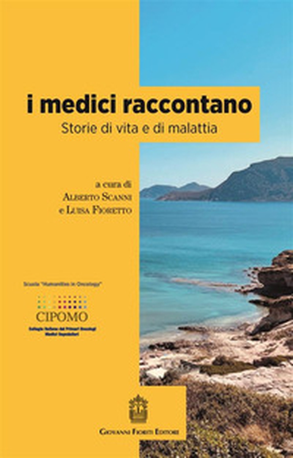 I medici raccontano. Storie di vita e di malattia - Librerie.coop I medici raccontano. Storie di vita e di malattia - Librerie.coop