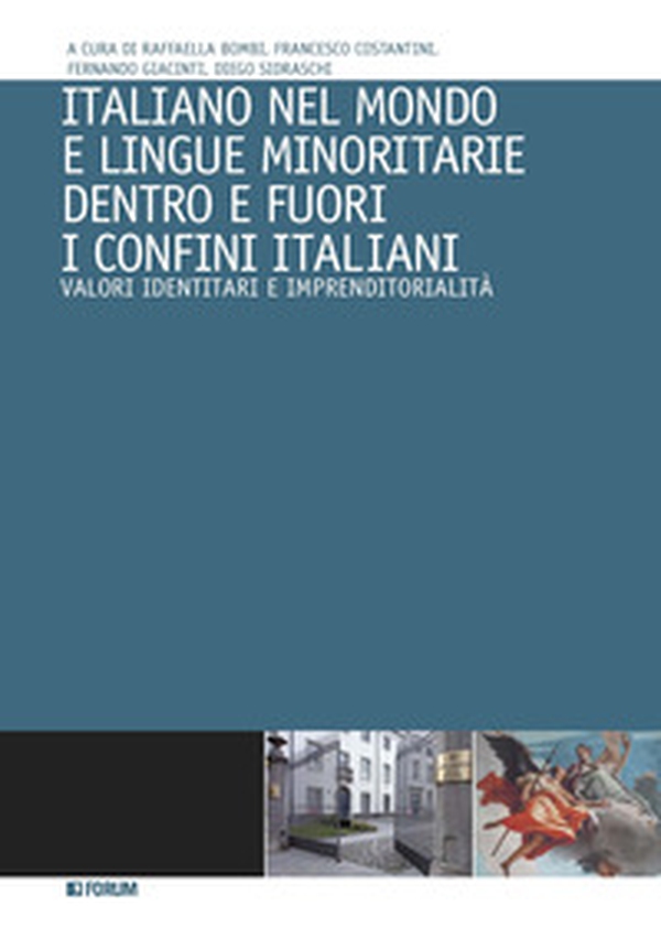 Italiano nel mondo e lingue minoritarie dentro e fuori i confini italiani. Valori identitari e imprenditorialità - Librerie.coop Italiano nel mondo e lingue minoritarie dentro e fuori i confini italiani. Valori identitari e imprenditorialità - Librerie.coop
