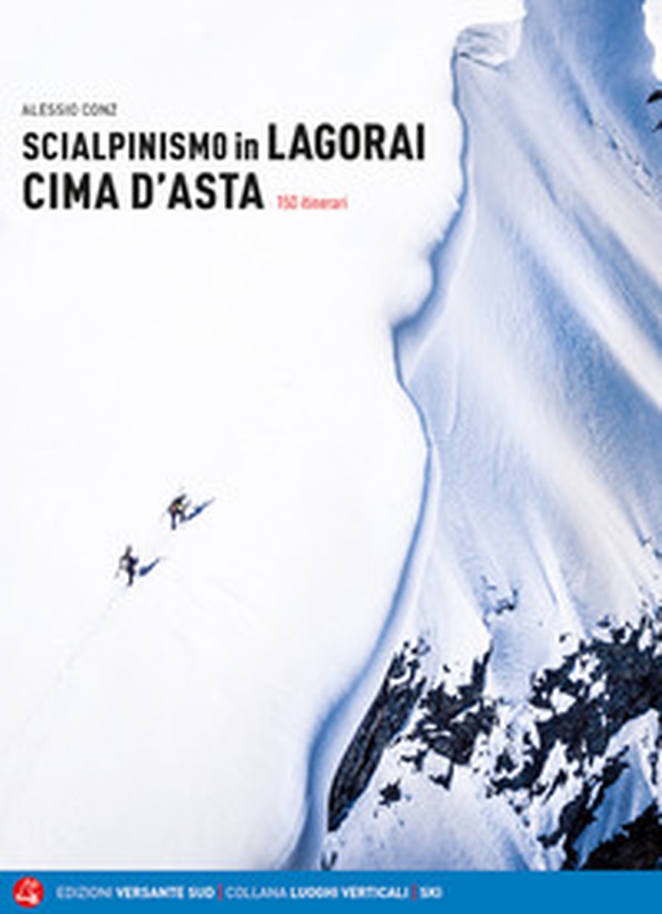 Scialpinismo in Lagorai e Cima d'Asta. 150 itinerari - Librerie.coop Scialpinismo in Lagorai e Cima d'Asta. 150 itinerari - Librerie.coop