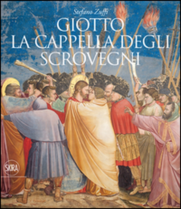 Giotto. La cappella degli Scrovegni - Librerie.coop Giotto. La cappella degli Scrovegni - Librerie.coop