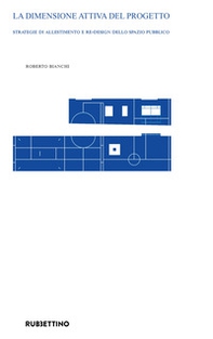 La dimensione attiva del progetto. Strategie di allestimento e re-design dello spazio pubblico - Librerie.coop