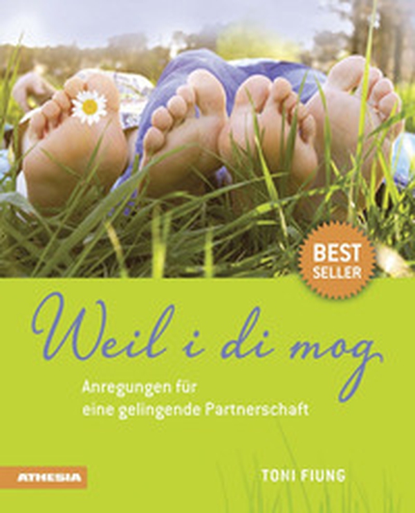 Weil i di mog. Anregungen für eine gelungene Partnerschaft - Librerie.coop Weil i di mog. Anregungen für eine gelungene Partnerschaft - Librerie.coop