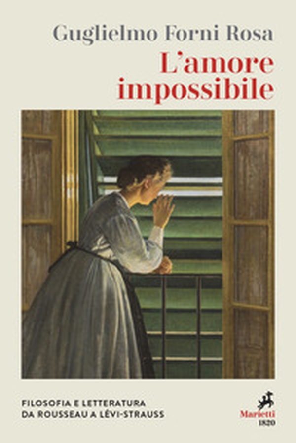 L'amore impossibile. Filosofia e letteratura da Rousseau a Levì-Strauss - Librerie.coop L'amore impossibile. Filosofia e letteratura da Rousseau a Levì-Strauss - Librerie.coop