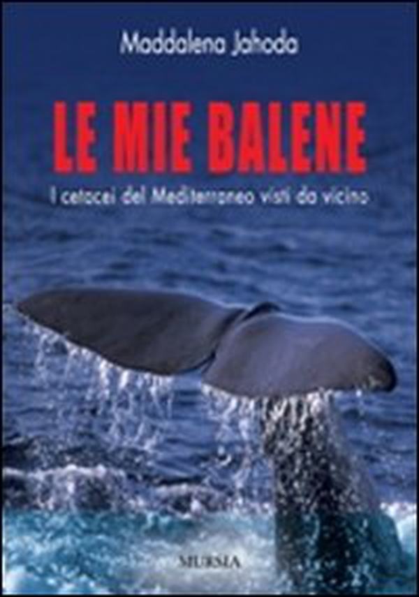 Le mie balene - Librerie.coop Le mie balene - Librerie.coop