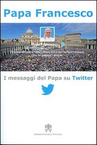 I messaggi del papa su Twitter - Librerie.coop