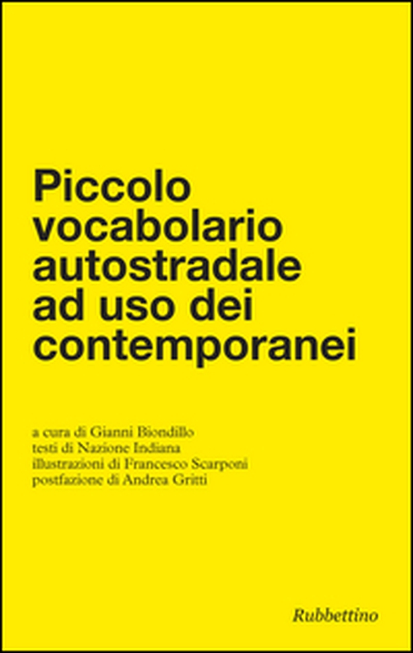 Piccolo vocabolario autostradale ad uso dei contemporanei - Librerie.coop Piccolo vocabolario autostradale ad uso dei contemporanei - Librerie.coop