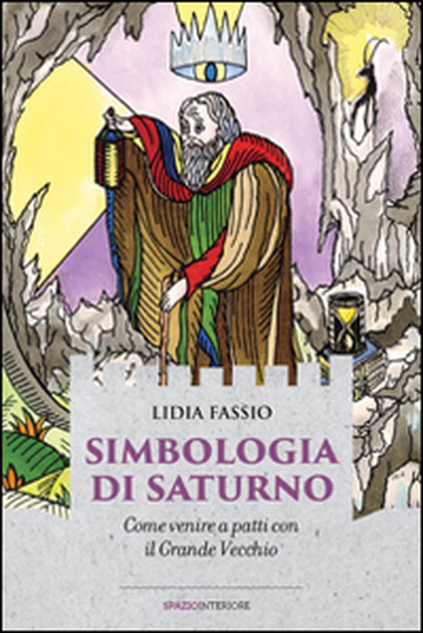 Simbologia di Saturno. Come venire a patti con il Grande Vecchio - Librerie.coop Simbologia di Saturno. Come venire a patti con il Grande Vecchio - Librerie.coop