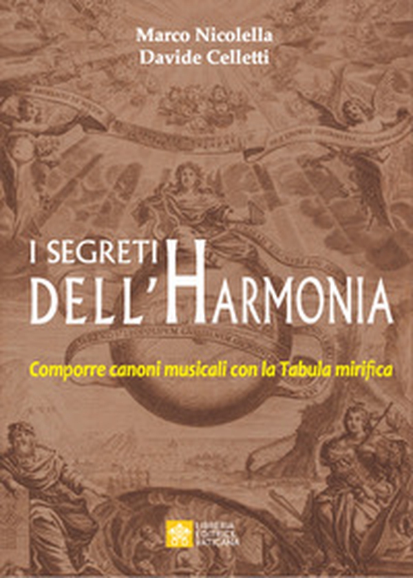 I segreti dell'Harmonia. Comporre canoni musicali con la Tabula mirifica - Librerie.coop I segreti dell'Harmonia. Comporre canoni musicali con la Tabula mirifica - Librerie.coop