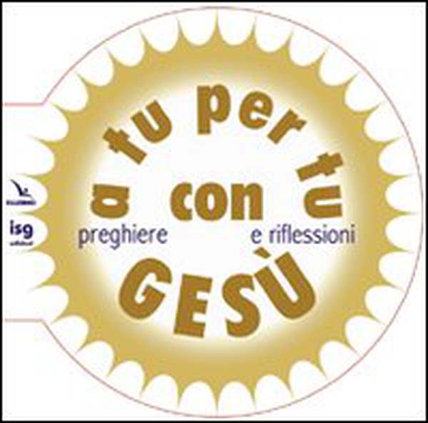 A tu per tu con Gesù. Preghiere e riflessioni - Librerie.coop A tu per tu con Gesù. Preghiere e riflessioni - Librerie.coop