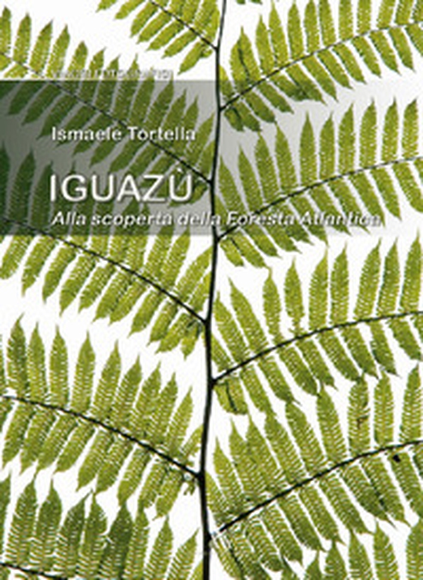 Iguazù. Alla scoperta della foresta atlantica - Librerie.coop Iguazù. Alla scoperta della foresta atlantica - Librerie.coop
