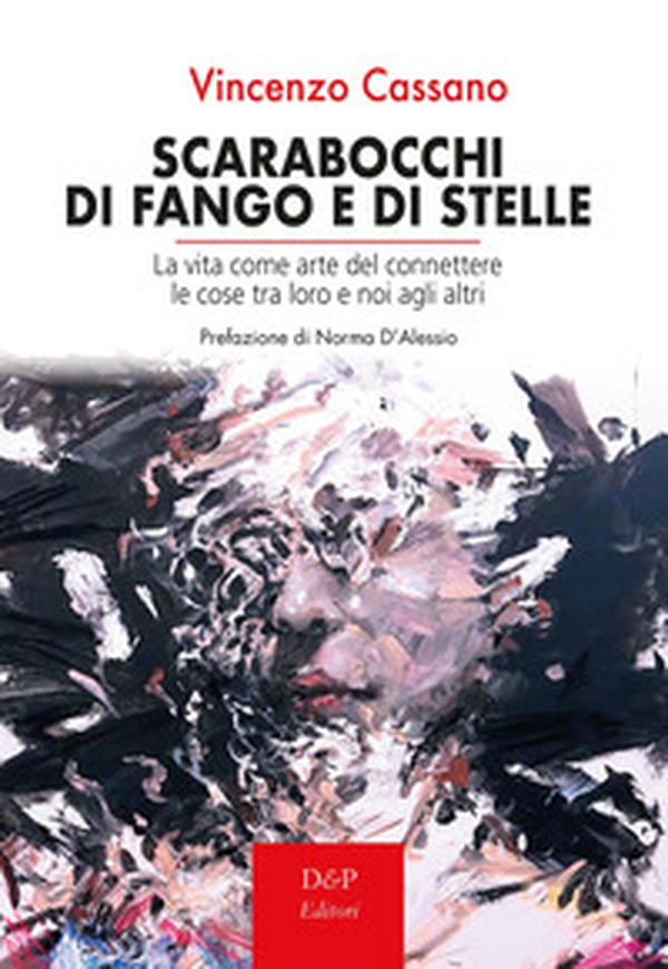 Scarabocchi di fango e di stelle. La vita come arte del connettere le cose tra loro e noi agli altri - Librerie.coop Scarabocchi di fango e di stelle. La vita come arte del connettere le cose tra loro e noi agli altri - Librerie.coop