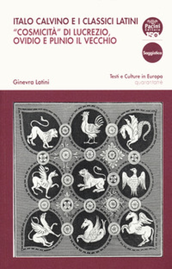 Italo Calvino e i classici latini. «Cosmicità» di Lucrezio, Ovidio e Plinio il Vecchio - Librerie.coop Italo Calvino e i classici latini. «Cosmicità» di Lucrezio, Ovidio e Plinio il Vecchio - Librerie.coop