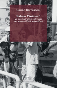 Salam cinéma! Le cinéma iranien en France des années 1950 à aujourd'hui - Librerie.coop