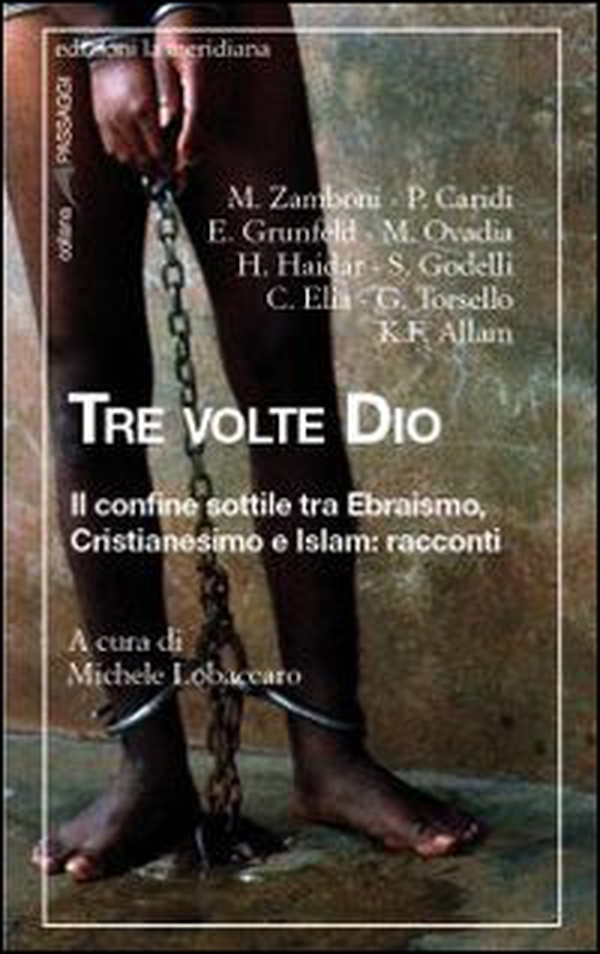 Tre volte Dio. Il confine sottile tra ebraismo, cristianesimo e Islam: racconti - Librerie.coop Tre volte Dio. Il confine sottile tra ebraismo, cristianesimo e Islam: racconti - Librerie.coop