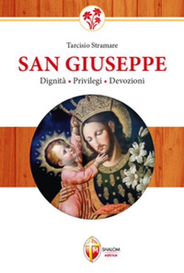 San Giuseppe. Dignità, privilegi, devozioni - Librerie.coop San Giuseppe. Dignità, privilegi, devozioni - Librerie.coop