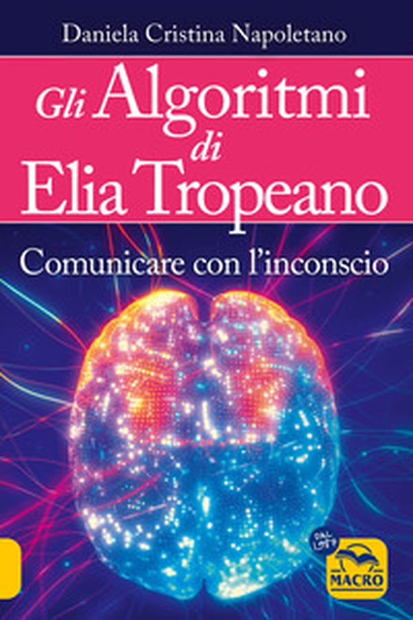 Gli algoritmi di Elia Tropeano. Comunicare con l'inconscio - Librerie.coop Gli algoritmi di Elia Tropeano. Comunicare con l'inconscio - Librerie.coop