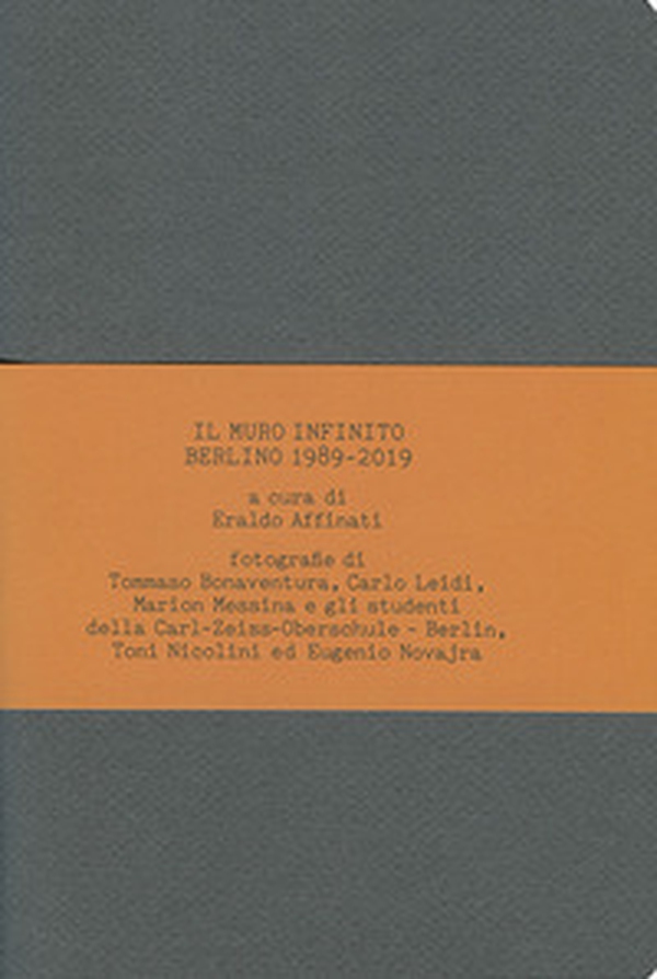 Il muro infinito. Berlino 1989-2019 - Librerie.coop Il muro infinito. Berlino 1989-2019 - Librerie.coop