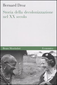 Storia della decolonizzazione nel XX secolo - Librerie.coop
