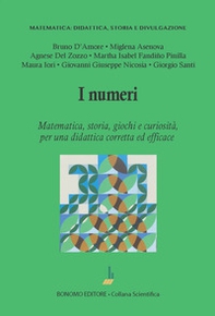 I numeri. Matematica, storia, giochi e curiosità, per una didattica corretta ed efficace - Librerie.coop