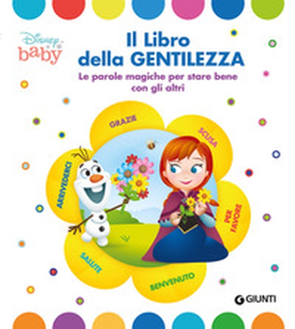 Il libro della gentilezza. Le parole magiche per stare bene con gli altri - Librerie.coop Il libro della gentilezza. Le parole magiche per stare bene con gli altri - Librerie.coop