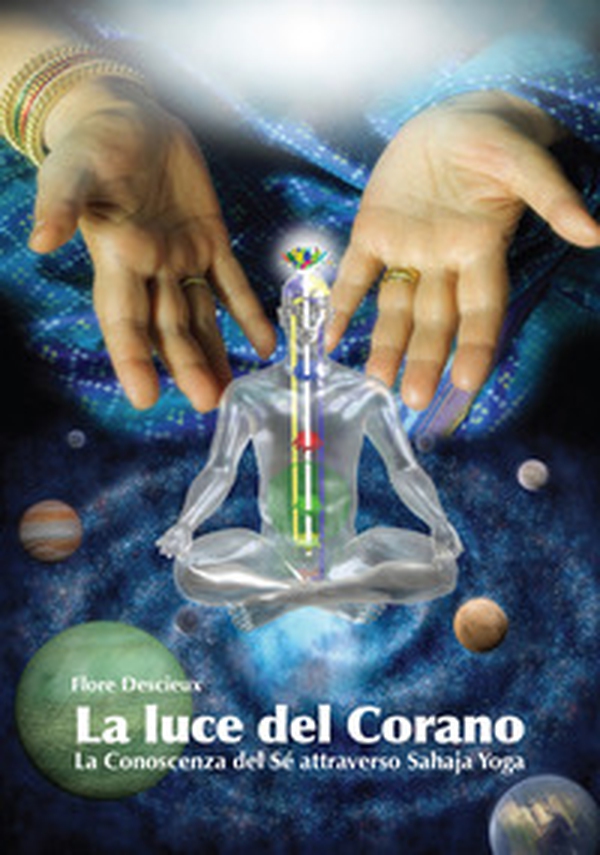 La luce del Corano. La conoscenza del sé attraverso Sahaja Yoga - Librerie.coop La luce del Corano. La conoscenza del sé attraverso Sahaja Yoga - Librerie.coop