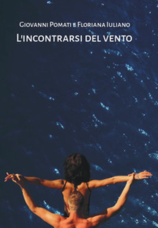 L'incontrarsi del vento - Librerie.coop L'incontrarsi del vento - Librerie.coop