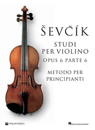 Sevcik violin studies Opus 6 Part 6. Ediz. italiana - Librerie.coop