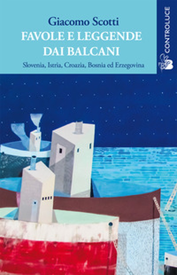 Favole e leggende dai Balcani. Slovenia, Istria, Croazia, Bosnia ed Erzegovina - Librerie.coop Favole e leggende dai Balcani. Slovenia, Istria, Croazia, Bosnia ed Erzegovina - Librerie.coop
