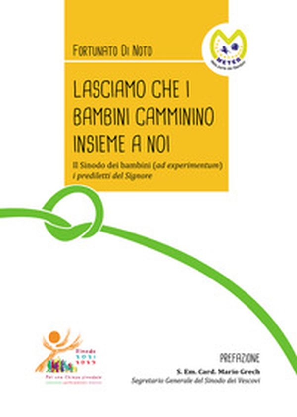 Lasciamo che i bambini camminino insieme a noi. Il Sinodo dei bambini (ad experimentum) i prediletti del Signore - Librerie.coop Lasciamo che i bambini camminino insieme a noi. Il Sinodo dei bambini (ad experimentum) i prediletti del Signore - Librerie.coop
