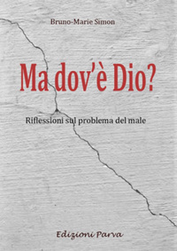 Ma dov'è Dio? Riflessioni sul problema del male - Librerie.coop Ma dov'è Dio? Riflessioni sul problema del male - Librerie.coop