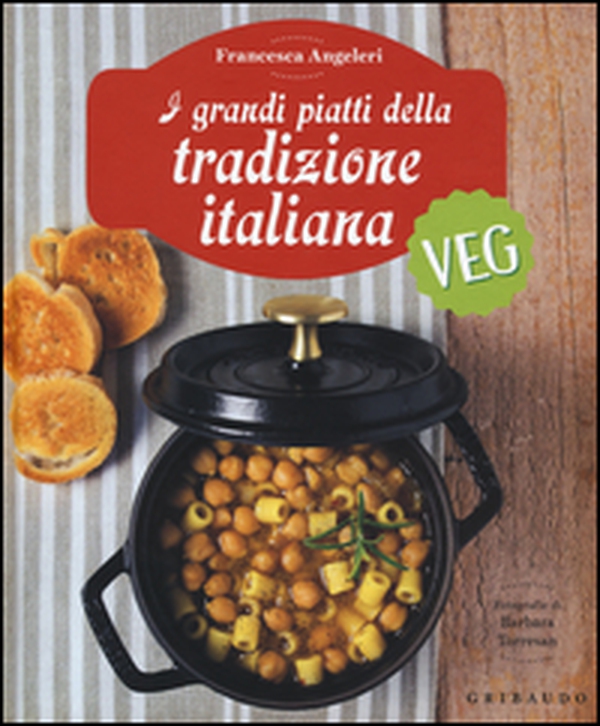I grandi piatti della tradizione italiana veg - Librerie.coop I grandi piatti della tradizione italiana veg - Librerie.coop
