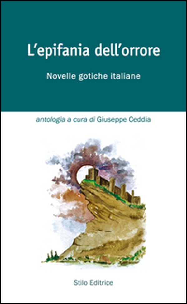 L'epifania dell'orrore. Novelle gotiche italiane - Librerie.coop L'epifania dell'orrore. Novelle gotiche italiane - Librerie.coop