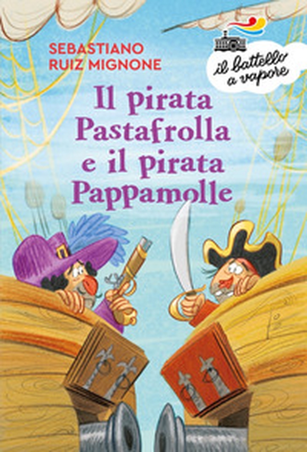 Il pirata Pastafrolla e il pirata Pappamolle - Librerie.coop Il pirata Pastafrolla e il pirata Pappamolle - Librerie.coop