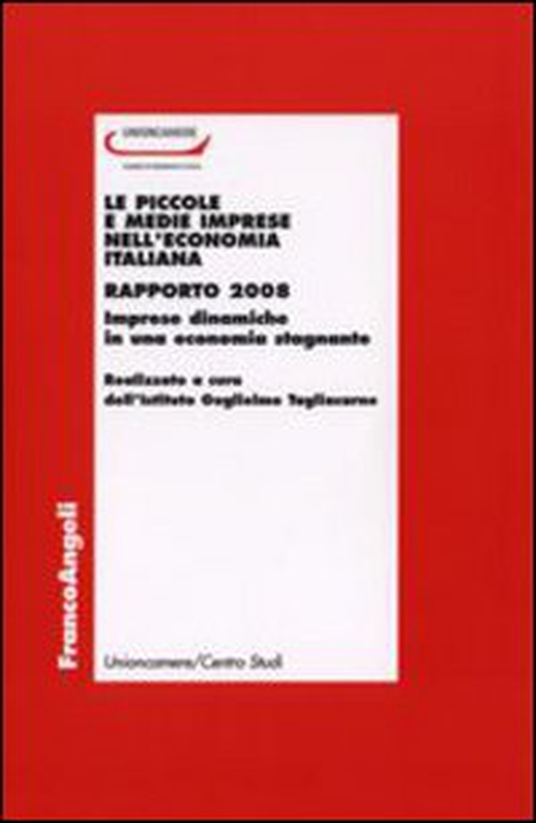 Le piccole e medie imprese nell'economia italiana. Rapporto 2008. Imprese dinamiche in una economia stagnante - Librerie.coop Le piccole e medie imprese nell'economia italiana. Rapporto 2008. Imprese dinamiche in una economia stagnante - Librerie.coop