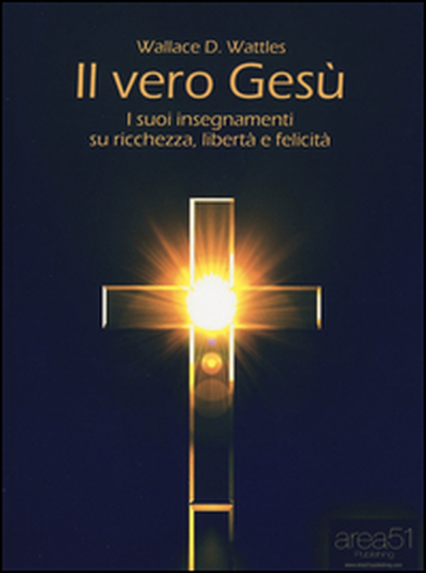 Il vero Gesù. I suoi insegnamenti su ricchezza, libertà e felicità - Librerie.coop Il vero Gesù. I suoi insegnamenti su ricchezza, libertà e felicità - Librerie.coop