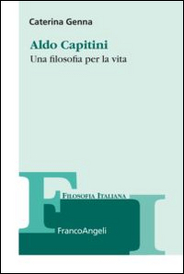 Aldo Capitini. Una filosofia per la vita - Librerie.coop Aldo Capitini. Una filosofia per la vita - Librerie.coop