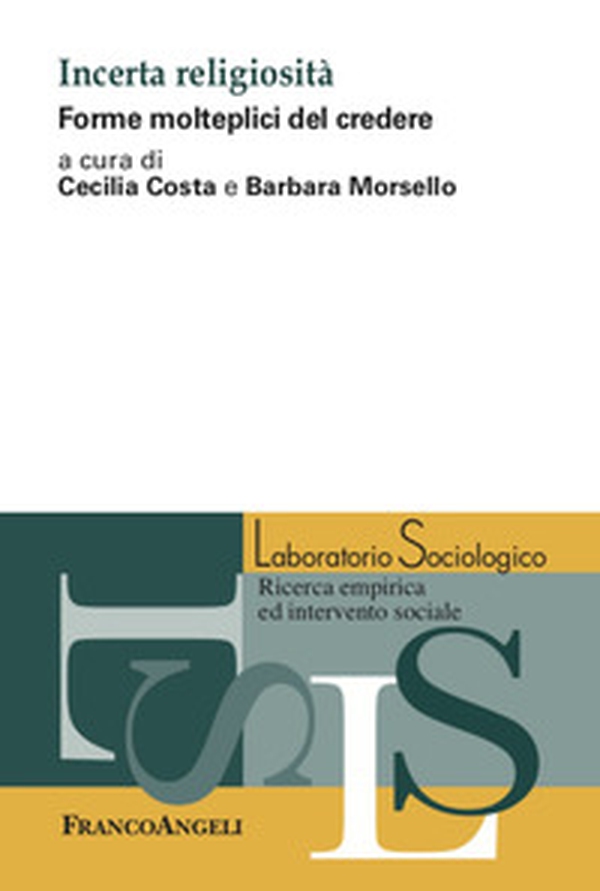 Incerta religiosità. Forme molteplici del credere - Librerie.coop Incerta religiosità. Forme molteplici del credere - Librerie.coop