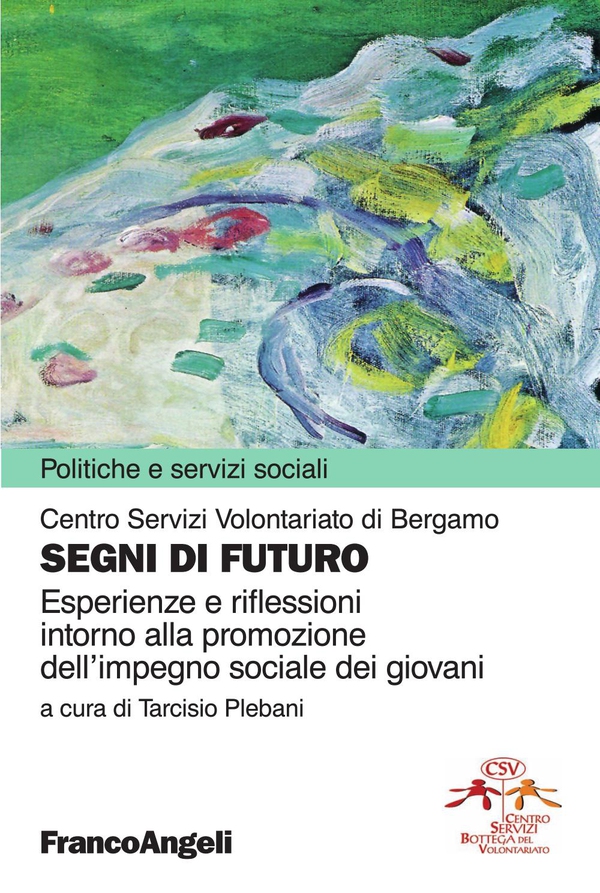 Segni di futuro. Esperienze e riflessioni intorno alla promozione dell'impegno sociale dei giovani - Librerie.coop Segni di futuro. Esperienze e riflessioni intorno alla promozione dell'impegno sociale dei giovani - Librerie.coop