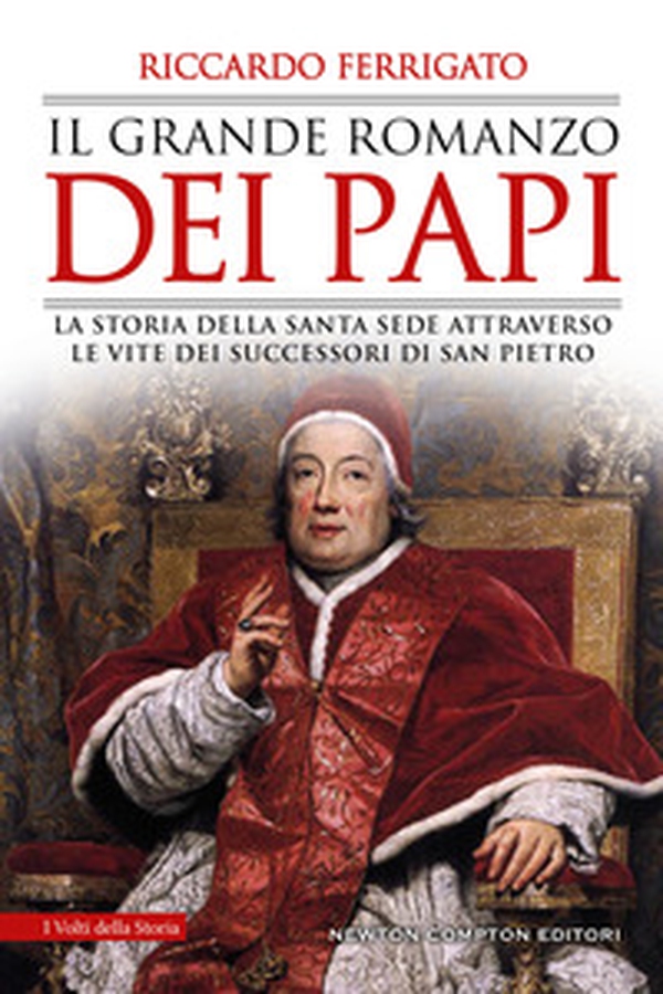 Il grande romanzo dei papi. La storia della Santa Sede attraverso le vite dei successori di San Pietro - Librerie.coop Il grande romanzo dei papi. La storia della Santa Sede attraverso le vite dei successori di San Pietro - Librerie.coop