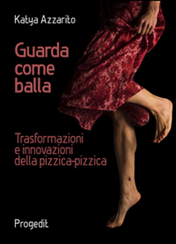 Guarda come balla. Trasformazioni e innovazioni della pizzica-pizzica - Librerie.coop Guarda come balla. Trasformazioni e innovazioni della pizzica-pizzica - Librerie.coop